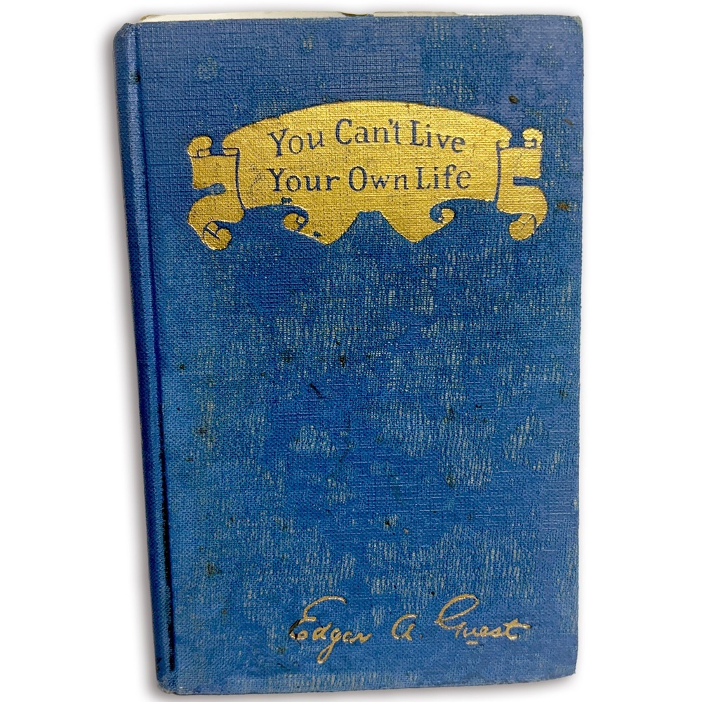 Antique 1927 You Cant Live Your Own Life Edgar A Guest Vintage Hardcover Book